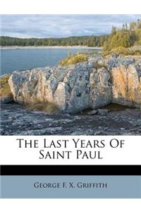 The Last Years of Saint Paul