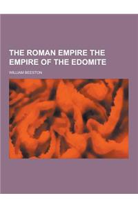The Roman Empire the Empire of the Edomite