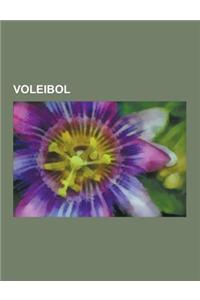 Voleibol: Competiciones de Voleibol, Entes Rectores de Voleibol, Entrenadores de Voleibol, Equipos de Voleibol, Selecciones de V
