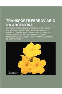 Transporte Ferroviario Na Argentina