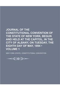 Journal of the Constitutional Convention of the State of New York, Begun and Held at the Capitol, in the City of Albany, on Tuesday, the Eighth Day of