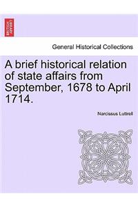 brief historical relation of state affairs from September, 1678 to April 1714.
