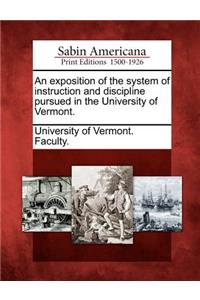An Exposition of the System of Instruction and Discipline Pursued in the University of Vermont.