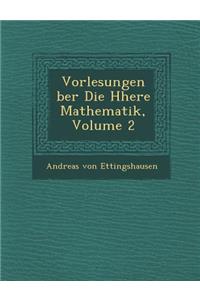Vorlesungen Ber Die H Here Mathematik, Volume 2