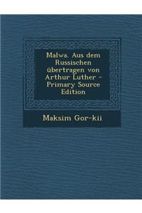 Malwa. Aus Dem Russischen Ubertragen Von Arthur Luther