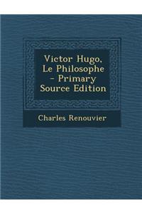 Victor Hugo, Le Philosophe