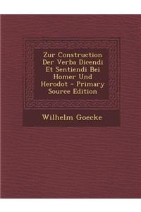 Zur Construction Der Verba Dicendi Et Sentiendi Bei Homer Und Herodot