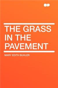 The Grass in the Pavement