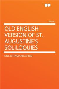 Old English Version of St. Augustine's Soliloquies
