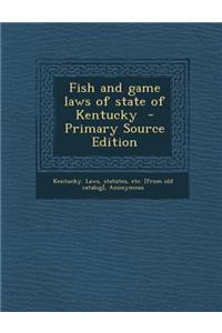 Fish and Game Laws of State of Kentucky