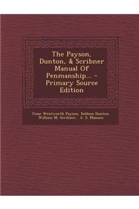 The Payson, Dunton, & Scribner Manual of Penmanship...