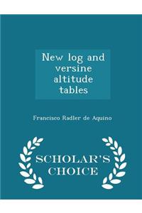 New Log and Versine Altitude Tables - Scholar's Choice Edition