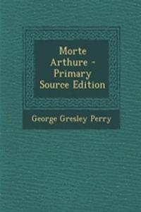 Morte Arthure - Primary Source Edition