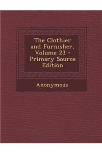 The Clothier and Furnisher, Volume 23