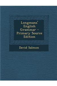 Longmans' English Grammar - Primary Source Edition