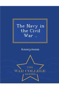 Navy in the Civil War .. - War College Series