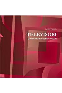 Televisori. Quaderno di ricerche visuali