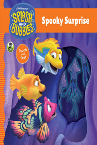 Splash and Bubbles: Spooky Surprise Touch and Feel Board Book