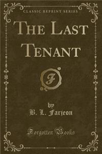 The Last Tenant (Classic Reprint)