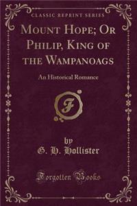 Mount Hope; Or Philip, King of the Wampanoags
