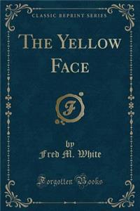 The Yellow Face (Classic Reprint)