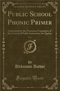 Public School Phonic Primer, Vol. 1