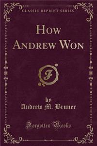 How Andrew Won (Classic Reprint)