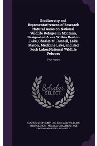 Biodiversity and Representativeness of Research Natural Areas on National Wildlife Refuges in Montana, Designated Areas Within Benton Lake, Charles M. Russell, Lake Mason, Medicine Lake, and Red Rock Lakes National Wildlife Refuges