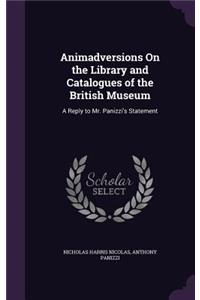 Animadversions On the Library and Catalogues of the British Museum