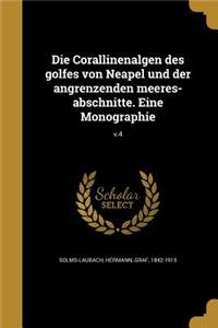 Corallinenalgen des golfes von Neapel und der angrenzenden meeres-abschnitte. Eine Monographie; v.4