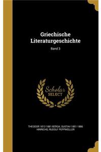 Griechische Literaturgeschichte; Band 3