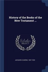 History of the Books of the New Testament ...