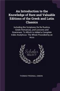 An Introduction to the Knowledge of Rare and Valuable Editions of the Greek and Latin Classics