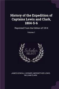 History of the Expedition of Captains Lewis and Clark, 1804-5-6