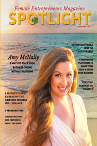 Spotlight Female Entrepreneurs Magazine Printed Version, Summer 2022 Edition