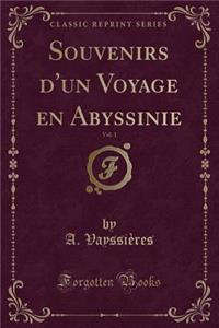 Souvenirs d'Un Voyage En Abyssinie, Vol. 1 (Classic Reprint)