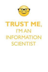 TRUST ME, I'M AN INFORMATION SCIENTIST AFFIRMATIONS WORKBOOK Positive Affirmations Workbook. Includes