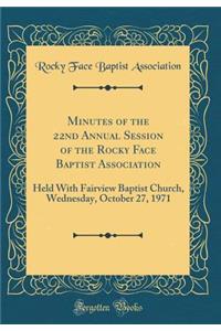 Minutes of the 22nd Annual Session of the Rocky Face Baptist Association