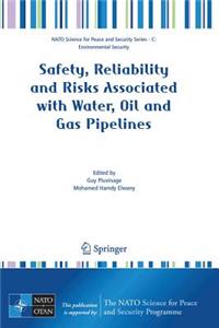 Safety, Reliability and Risks Associated with Water, Oil and Gas Pipelines