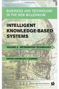Intelligent Knowledge-Based Systems: Business and Technology in the New Millennium
