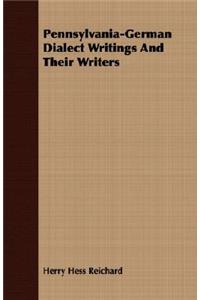 Pennsylvania-German Dialect Writings And Their Writers