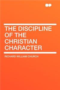 The Discipline of the Christian Character