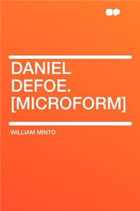 Daniel Defoe. [microform]