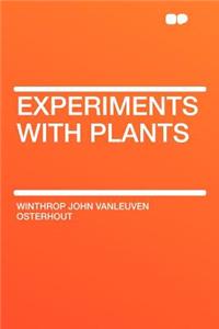 Experiments with Plants