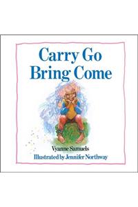 Carry Go Bring Come