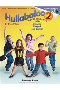 Hullabaloo 2: 10 More Songs That Jump, Sparkle, Swing, and Dance!