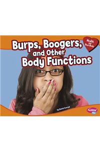 Burps, Boogers, and Other Body Functions