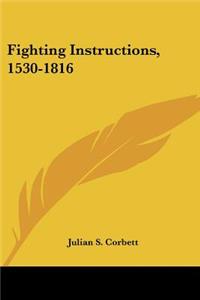 Fighting Instructions, 1530-1816