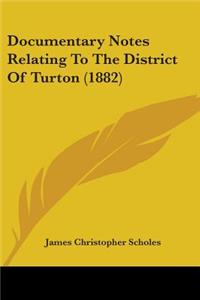 Documentary Notes Relating To The District Of Turton (1882)