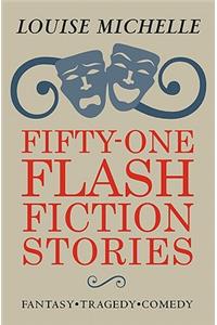 Fifty-One Flash Fiction Stories